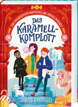 Die wunderlichen Abenteuer des Archie McEllen 1: Das Karamell-Komplott von Flegler,  Leena, O'Connell,  David, Powell,  Claire