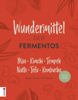 Die Wundermittel der Fermentos von Boesch, Krenn,  Hubert, Otsuka, Park, Wurth