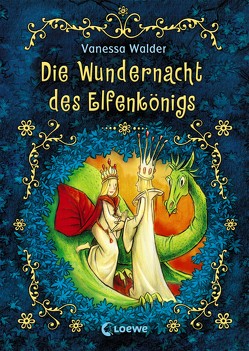 Die Wundernacht des Elfenkönigs von Kunert,  Almud, Walder,  Vanessa