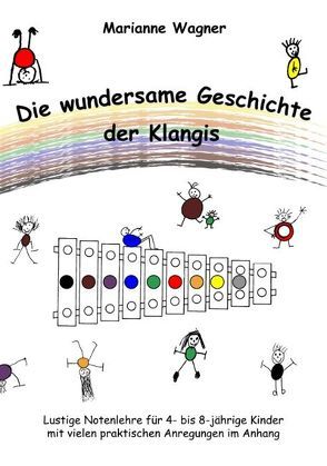 Die wundersame Geschichte der Klangis von Wagner,  Marianne