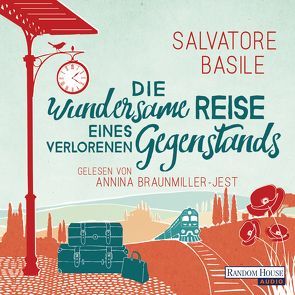 Die wundersame Reise eines verlorenen Gegenstands von Basile,  Salvatore, Bittner,  Elvira, Braunmiller-Jest,  Annina