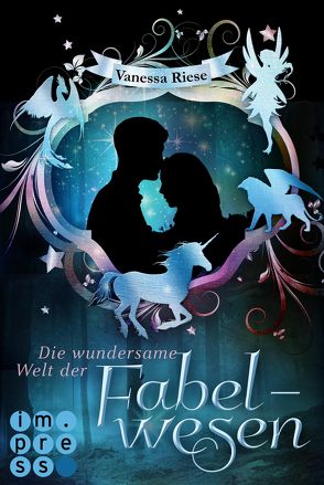 Die wundersame Welt der Fabelwesen. Abigail & Darien von Riese,  Vanessa