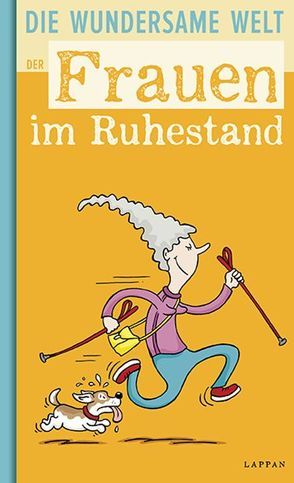 Die wundersame Welt der Frauen im Ruhestand von Gitzinger,  Peter, Höke,  Linus, Schmelzer,  Roger, Wagner,  Charlotte