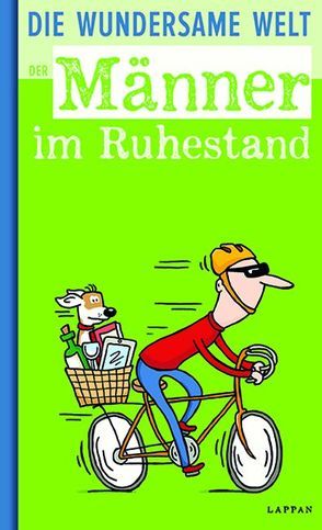 Die wundersame Welt der Männer im Ruhestand von Gitzinger,  Peter, Höke,  Linus, Schmelzer,  Roger, Wagner,  Charlotte