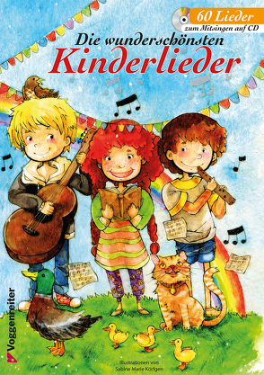 Die wunderschönsten Kinderlieder von Körfgen,  Sabine Marie, Kraus,  Herbert