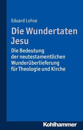 Die Wundertaten Jesu von Lohse,  Eduard