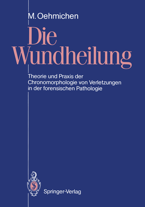 Die Wundheilung von Oehmichen,  Manfred