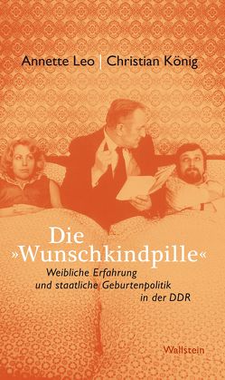 Die »Wunschkindpille« von Koenig,  Christian, Leo,  Annette