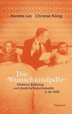 Die ‚Wunschkindpille‘ von Koenig,  Christian, Leo,  Annette