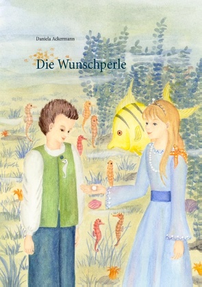 Die Wunschperle von Ackermann,  Daniela