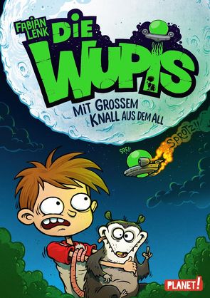 Die Wupis 1: Mit großem Knall aus dem All von Lenk,  Fabian, Riedel,  Anton