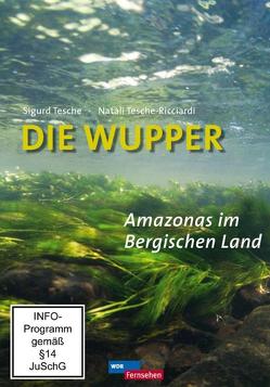 Die Wupper – Amazonas im Bergischen Land von Tesche,  Sigurd