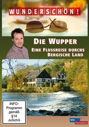 Die Wupper – Eine Flussreise durchs Bergische Land