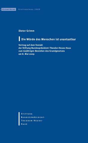 Die Würde des Menschen ist unantastbar von Grimm,  Dieter, Stiftung-Bundespräsident-Theodor-Heuss-Haus