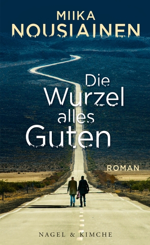 Die Wurzel alles Guten von Kritzokat,  Elina, Nousiainen,  Miika