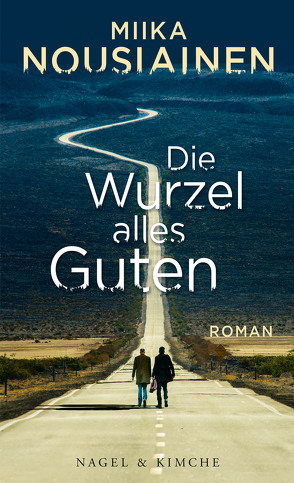 Die Wurzel alles Guten von Kritzokat,  Elina, Nousiainen,  Miika