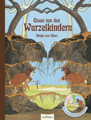 Die Wurzelkinder: Etwas von den Wurzelkindern – Pappe von von Olfers,  Sibylle