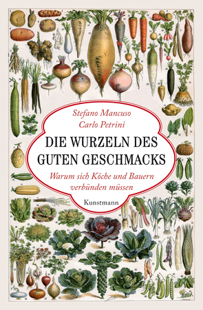 Die Wurzeln des guten Geschmacks von Ammann,  Christine, Mancuso,  Stefano, Petrini,  Carlo