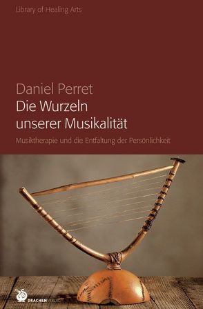 Die Wurzeln unserer Musikalität von Perret,  Daniel