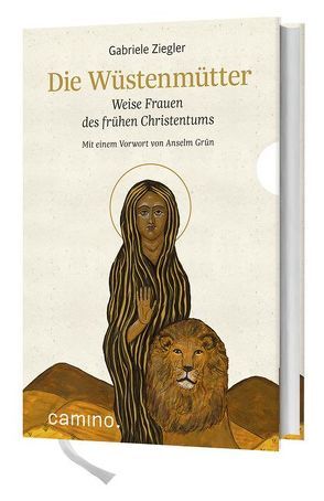 Die Wüstenmütter von Grün OSB,  Anselm, Ziegler,  Gabriele