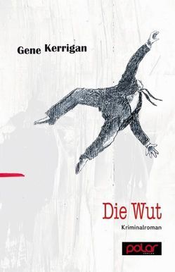 Die Wut von Greisiger,  Antje Maria, Kerrigan,  Gene