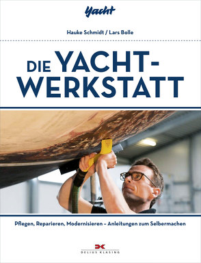 Die Yacht-Werkstatt von Bolle,  Lars, Rothenberg,  Boris, Schmidt,  Hauke