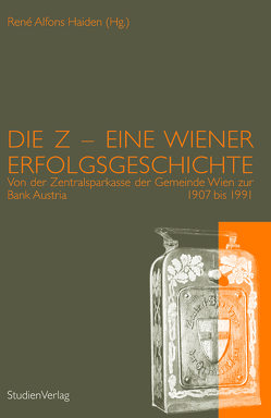 Die Z – Eine Wiener Erfolgsgeschichte von Haiden,  René Alfons