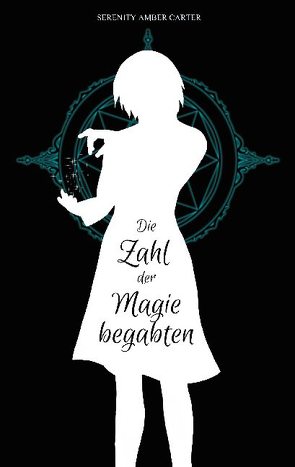 Die Zahl der Magiebegabten von Carter,  Serenity Amber