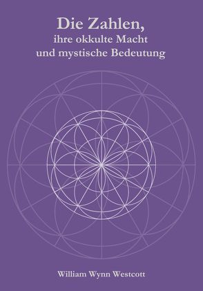 Die Zahlen, ihre okkulte Macht und mystische Bedeutung von Syring,  Osmar Henry, Westcott,  William Wynn