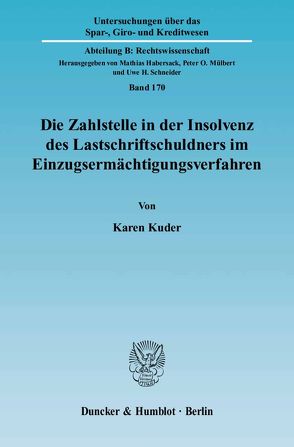 Die Zahlstelle in der Insolvenz des Lastschriftschuldners im Einzugsermächtigungsverfahren. von Kuder,  Karen