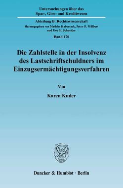 Die Zahlstelle in der Insolvenz des Lastschriftschuldners im Einzugsermächtigungsverfahren. von Kuder,  Karen