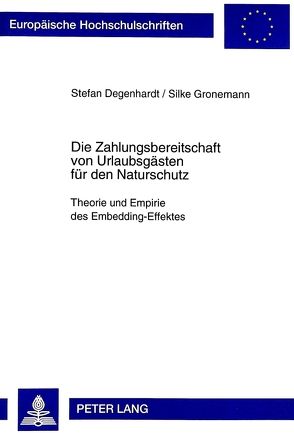 Die Zahlungsbereitschaft von Urlaubsgästen für den Naturschutz von Degenhardt,  Stefan, Gronemann,  Silke