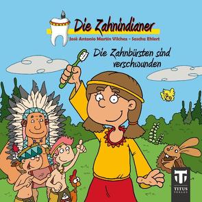 Die Zahnindianer – Titus-Minis von Ehlert,  Sascha, Martin Vilchez,  José A