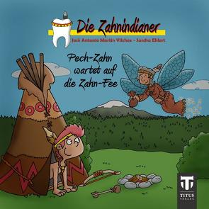 Die Zahnindianer – Titus-Minis von Ehlert,  Sascha, Martin Vilchez,  José A