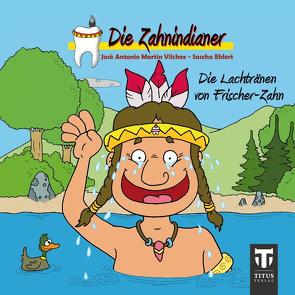 Die Zahnindianer – Titus-Minis von Ehlert,  Sascha, Martin Vilchez,  José A