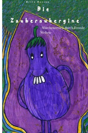 Die Zauberaubergine von Hansen,  Arite