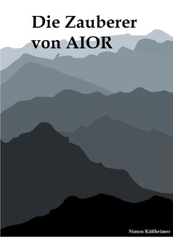 Die Zauberer von AIOR von Käßheimer,  Simon