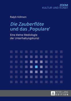 «Die Zauberflöte» und das «Populare» von Köhnen,  Ralph