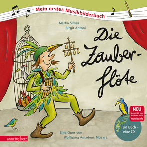 Die Zauberflöte (Mein erstes Musikbilderbuch mit CD und zum Streamen) von Antoni,  Birgit, Simsa,  Marko