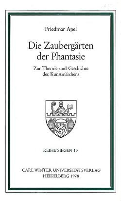 Die Zaubergärten der Phantasie von Apel,  Friedmar