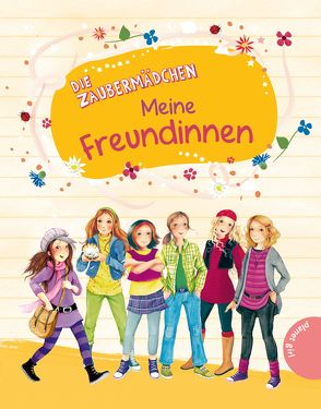 Die Zaubermädchen: Meine Freundinnen von Gekle,  Stefanie, Horstschäfer,  Felicitas, Krämer,  Marina