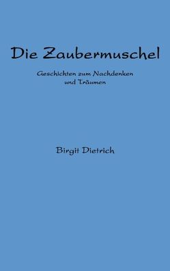 Die Zaubermuschel von Dietrich,  Birgit