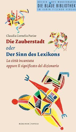 Die Zauberstadt oder Der Sinn des Lexikons/La città incantata oppure Il significato del dizionario von Mazzoni,  Maria Luisa, Parise,  Claudia C