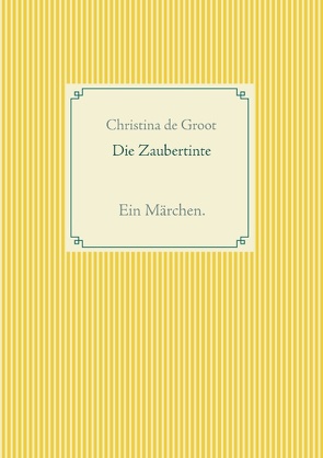 Die Zaubertinte von Groot,  Christina de