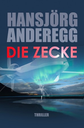 Die Zecke von Anderegg,  Hansjörg