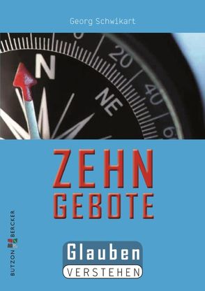 Die Zehn Gebote von Schwikart,  Georg