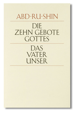 Die zehn Gebote Gottes und das Vaterunser von Abd-ru-shin