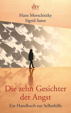 Die zehn Gesichter der Angst von Morschitzky,  Hans, Sator,  Sigrid