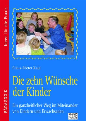 Die zehn Wünsche der Kinder von Kaul,  Claus-Dieter