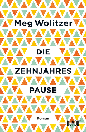 Die Zehnjahrespause von Grabinger,  Michaela, Wolitzer,  Meg